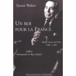 xavier walter un roi pour la france.JPG