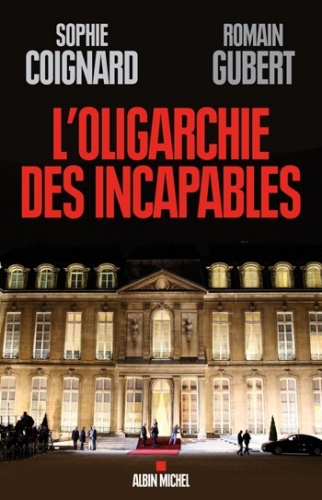 sophie coignard,l'oligarchie des incapables