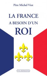 Livre • La France a besoin d’un roi dans informations royalistes la-france-a-besoin-d-un-roi-187x300